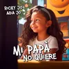 About Mi papà no quiere Song