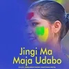About Jingi Ma Maja Udabo Song