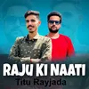 About Raju Ki Naati Song