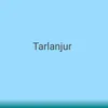 Tarlanjur