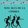 Mas alla de la cumbia