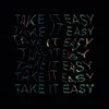 About TAKE IT EASY Song