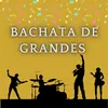 About Bachata de grandes Song