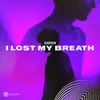 About I LOST MY BREATH Song