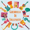 About Guerrilla de vallenato Song