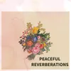 Peaceful Reverberations