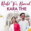 About Rubi Tor Bawal Kara The Song