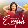 About Shahar Ke Turi English Padthe Song