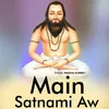 Main Satnami Aw