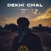 About Dekhi Chal Song