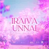 Iraiva Unnai