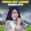 About Pahinja Dost Gardar Song