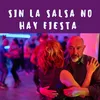 Sin la salsa no hay fiesta