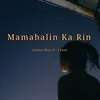 About Mamahalin Ka Rin Song