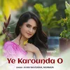 About Ye Karounda O Song