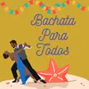 About Bachata para todos Song