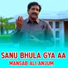 Sanu Bhula Gya Aa