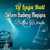 Dj Selam Badeng Mepipis