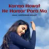 About Karma Howat He Hamar Para Ma Song