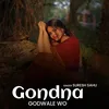 About Gondna Godwale Wo Song