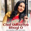 About Chal Udhariya Bhagi O Song