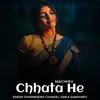 About Machhev Chhata He Song