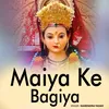 Maiya Ke Bagiya