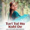 About Turi Tai Ha Kahi De Song