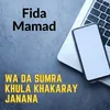 About Wa Da Sumra Khula Khakaray Janana Song