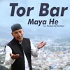Tor Bar Maya He