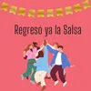 About Regreso ya la salsa Song