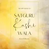 About Satgur Kashi Wala Song