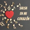 About Salsa en mi corazon Song