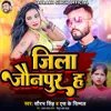 About Jila jaunpur H Song