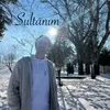 About Sultanım Song