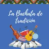 La bachata de tradicion