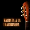 About Bachata a la traicionera Song