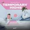 About Temporary Highs Song