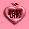 About Baby Luv Me Song