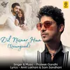 About Dil Nisaar Hua (Reimagined) Song