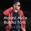 Mauni Mole Bukku Toni