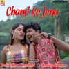 About Chand Ke Jena Song