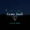 About Come back Song