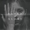 Faded x Alone