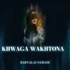About Khwaga Wakhtona Song