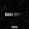 About Dana White Song