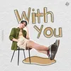 About With You Song