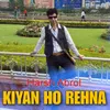 About Kiyan Ho Rehna Song