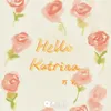 Hello ，Katrina