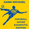 About Football Aatam Eagapatta Kootam Song